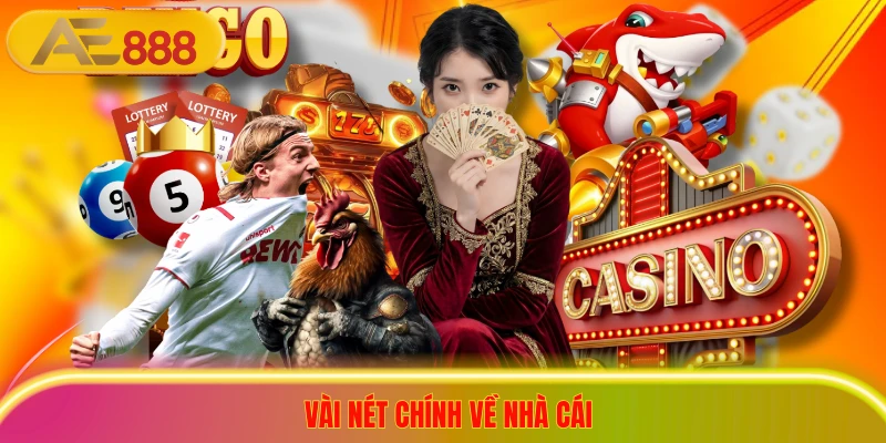 Giới Thiệu AE888 - Thiên Đường Giải Trí Top 1 Châu Á Vài nét chính về nhà cái