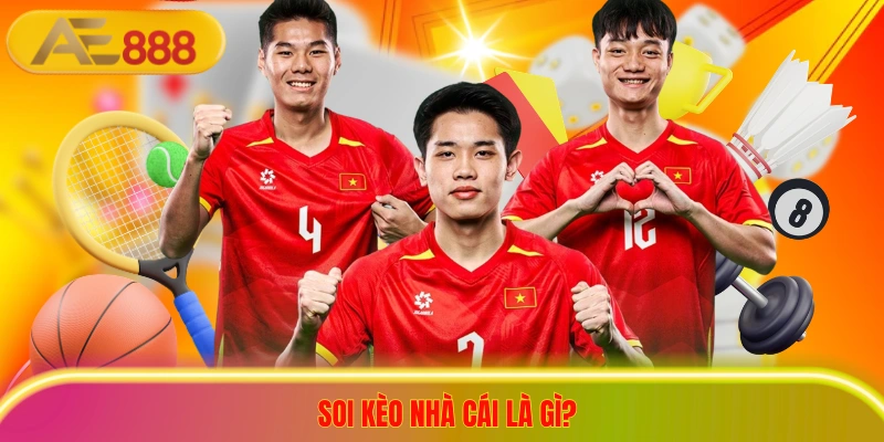 3+ Cách Soi Kèo Nhà Cái Chuẩn Xác Giúp Tân Thủ Về Bờ Ngay Soi kèo nhà cái là gì?
